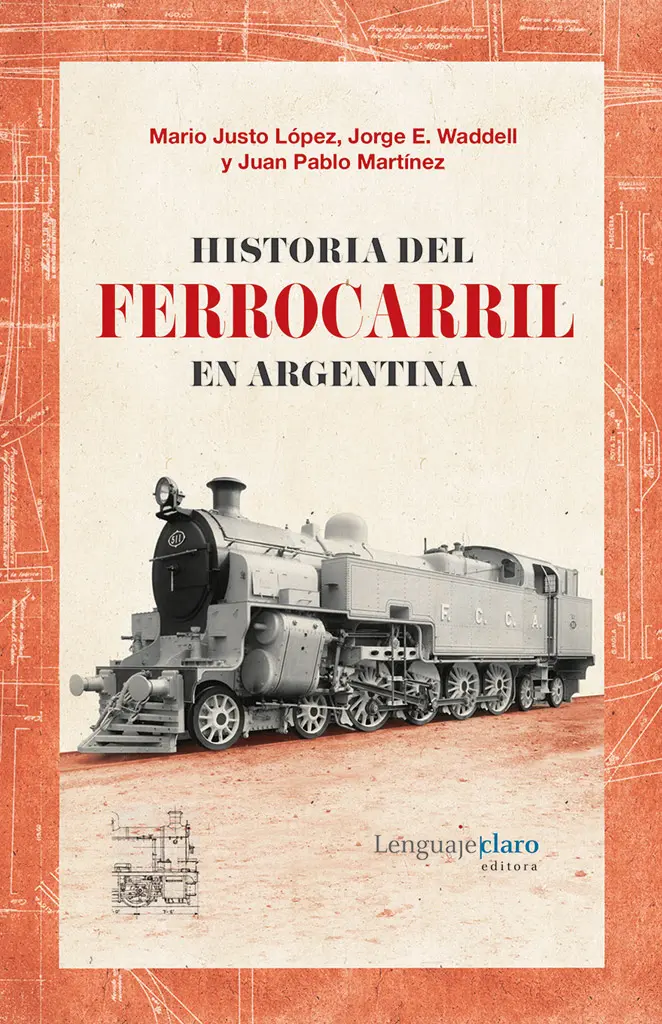 el origen del ferrocarril en argentina - Cómo se extendieron las primeras vías ferreas en Argentina